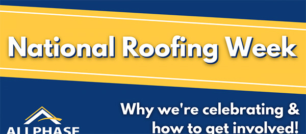 Allphase Construction Is Celebrating National Roofing Week