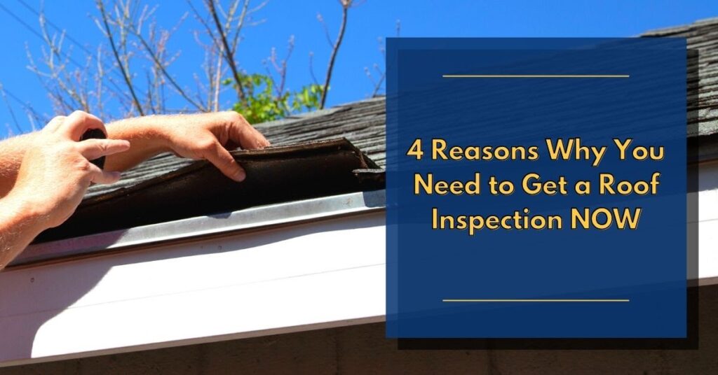 Reasons Why You Need To Get A Roof Inspection Now