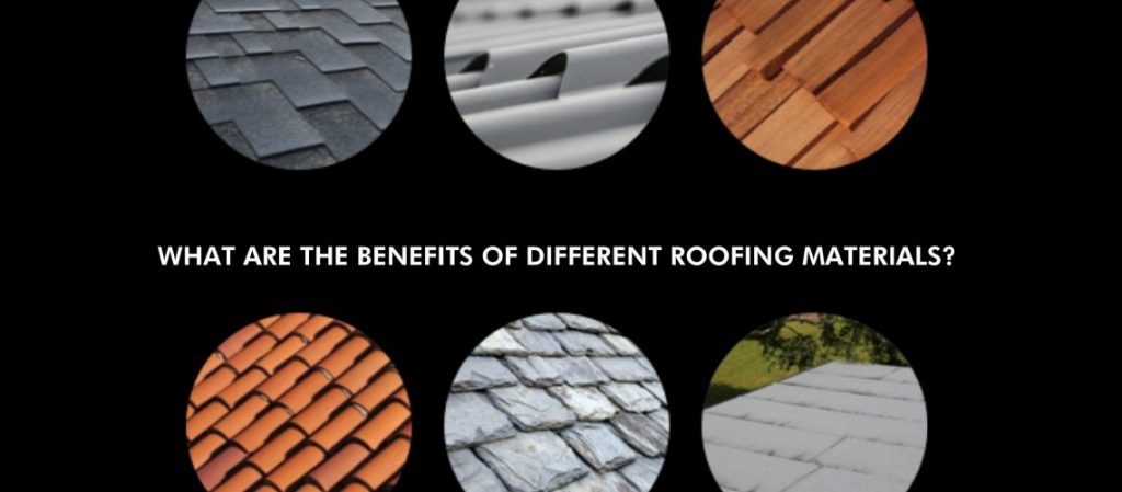 What Are The Benefits of Different Roofing Materials